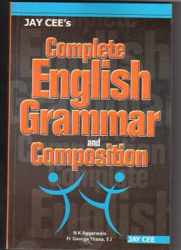 JayCee Complete English Grammar & Composition (For 10+2 Classes)2003 Edition